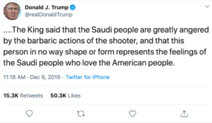 Trump: “The King said that the Saudi people are greatly angered by the barbaric actions of the shooter”