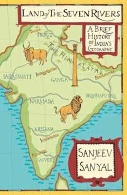 Land of the Seven Rivers: A Brief History of India's Geography PDF