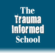 The Trauma Informed School