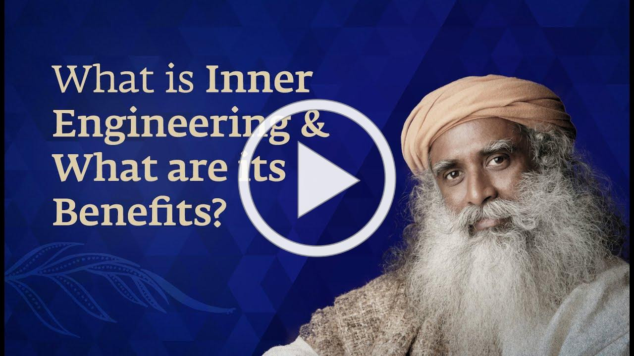 What is Inner Engineering and What are its Benefits?
