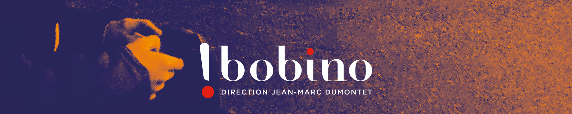 Bandeau ''Théâtre Bobino'' - Jean-Marc Dumontet Production