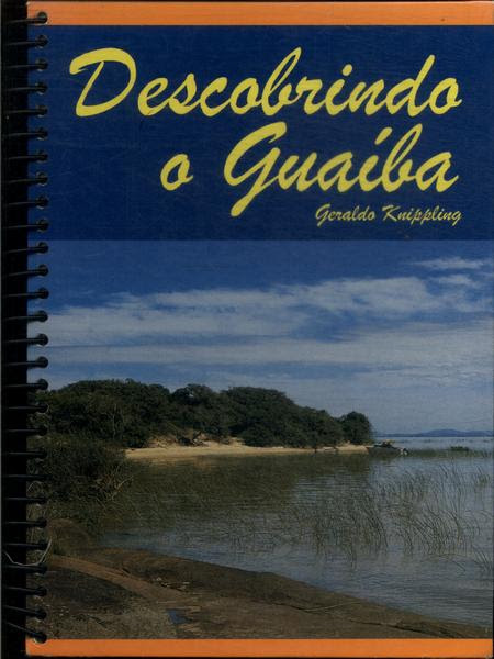 O Guaíba e a Lagoa dos Patos | Descobrindo o Guaíba – Geraldo Knippling