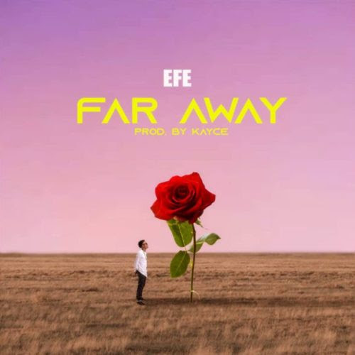 Efe – “Far Away”
