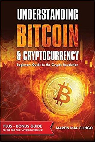 Understanding Bitcoin & Cryptocurrency: Beginners Guide to the Crypto Revolution EPUB