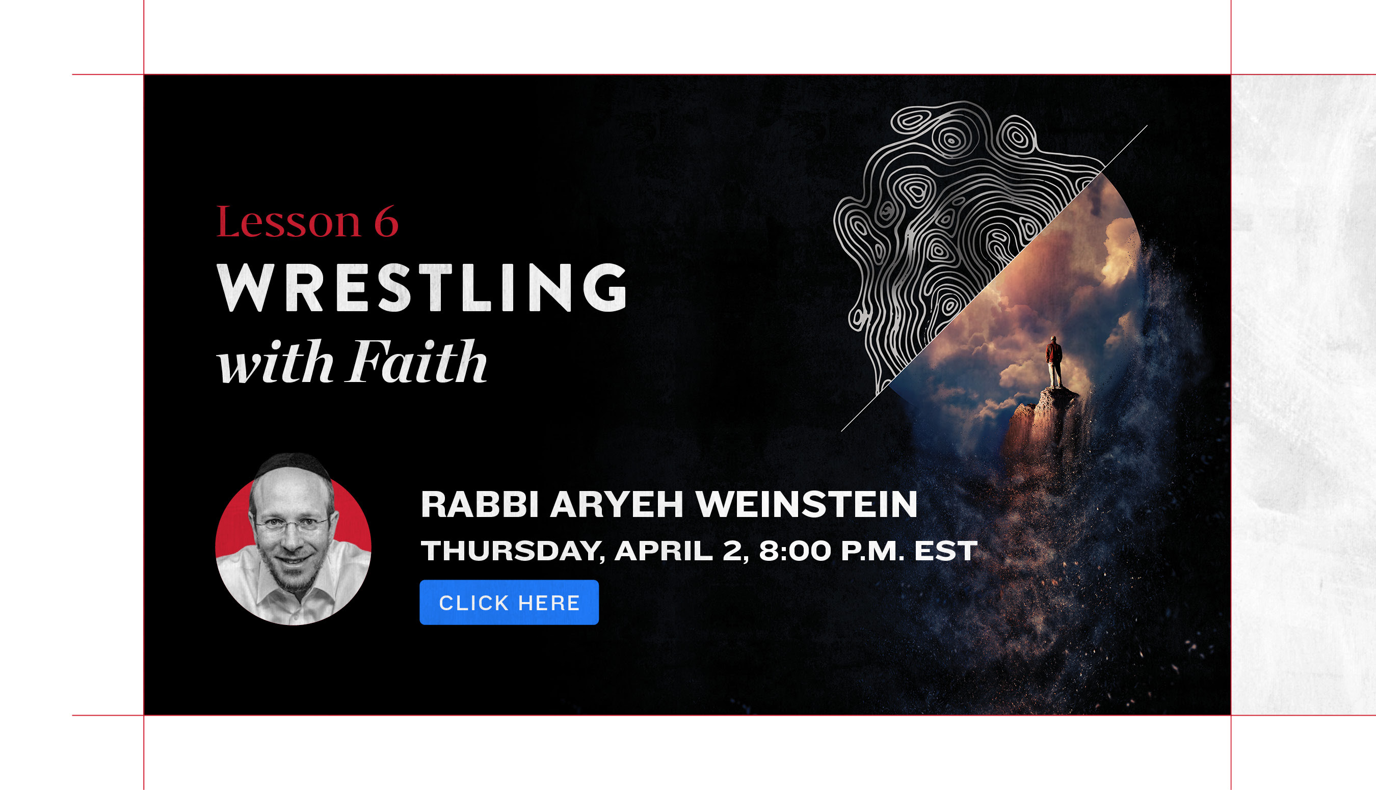 Wrestling with Faith Lesson 6. Rabbi Aryeh Weinstein