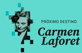 «Próximo destino: Carmen Laforet»