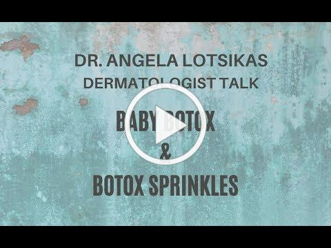 Botox Sprinkles and Baby Botox Derm Talk with Dr. Angela Lotsikas