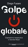 Golpe globale. Capitalismo terapeutico e grande reset in Kindle/PDF/EPUB