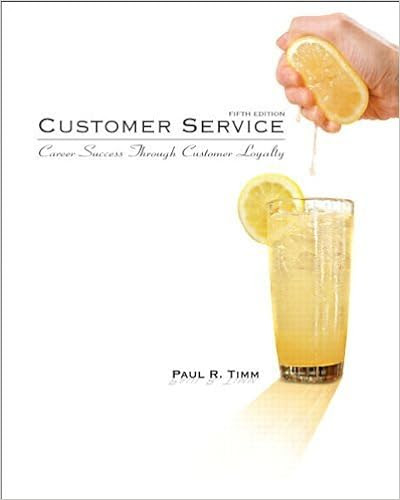 EBOOK Customer Service: Career Success Through Customer Loyalty, Fifth Edition by Timm, Paul R. 5th (fifth) Edition [Paperback(2010)]