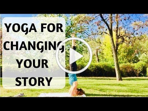 YOGA FOR CHANGING YOUR STORY - YOGA WITH MEDITATION MUTHA