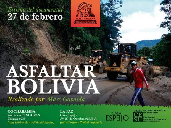 NUEVO DOCUMENTAL: "ASFALTAR BOLIVIA" - El mito del progreso y sus consecuencias Estreno-27f-a-bolivia