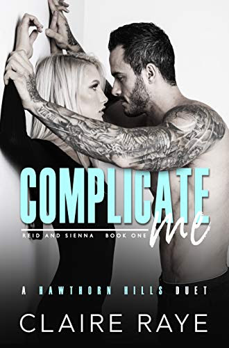 Cover for 'Complicate Me: Reid & Sienna #1 (Hawthorn Hills Duet)'