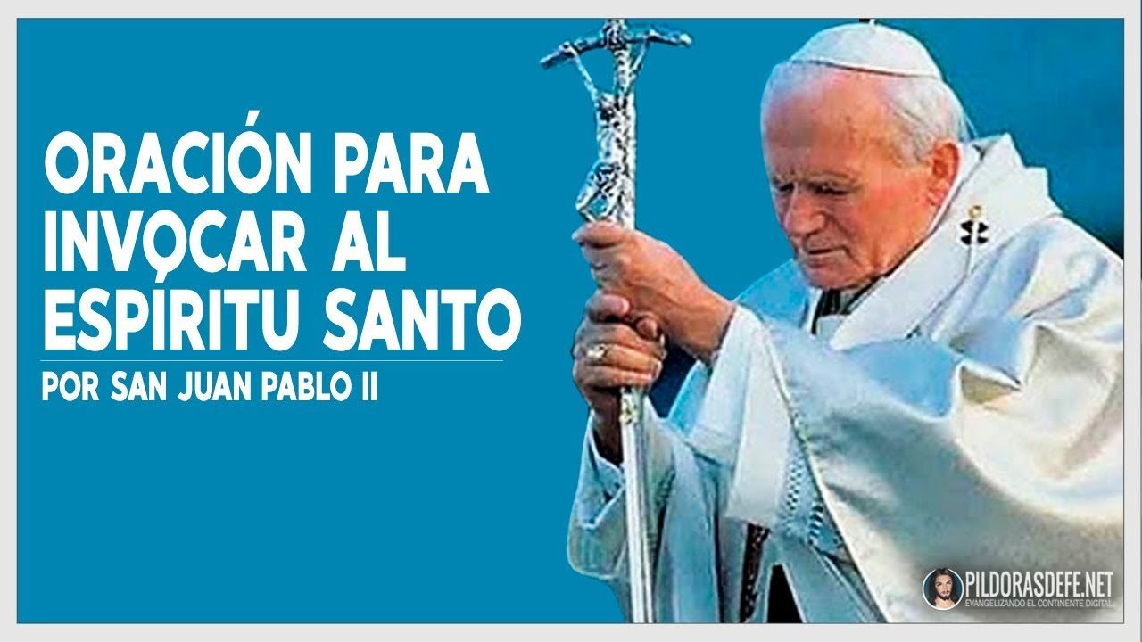 Oración de San Juan Pablo II para invocar al EspÃritu Santo