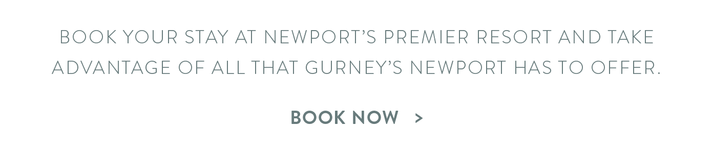 book your stay at Gurney's Newport