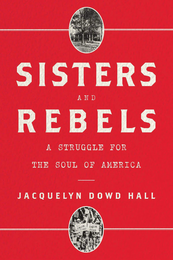 Sisters and Rebels by Jacquelyn Dowd Hall
