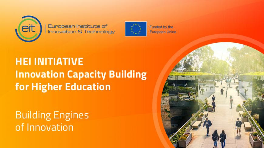 EIT Yüksek Öğrenim için İnovasyon Kapasitesinin Geliştirilmesi (Innovation Capacity Building for Higher Education  – HEI) Girişimi için açılacak ikinci çağrı için Çevrimiçi Bilgi Günleri Düzenlenecektir!