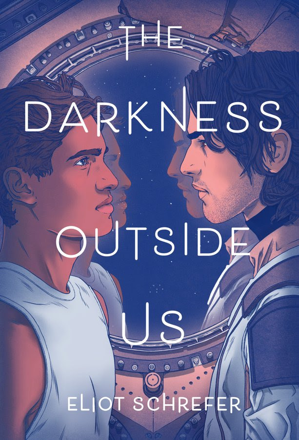 the darkness outside us eliot schrefer the darkness outside us eliot schrefer