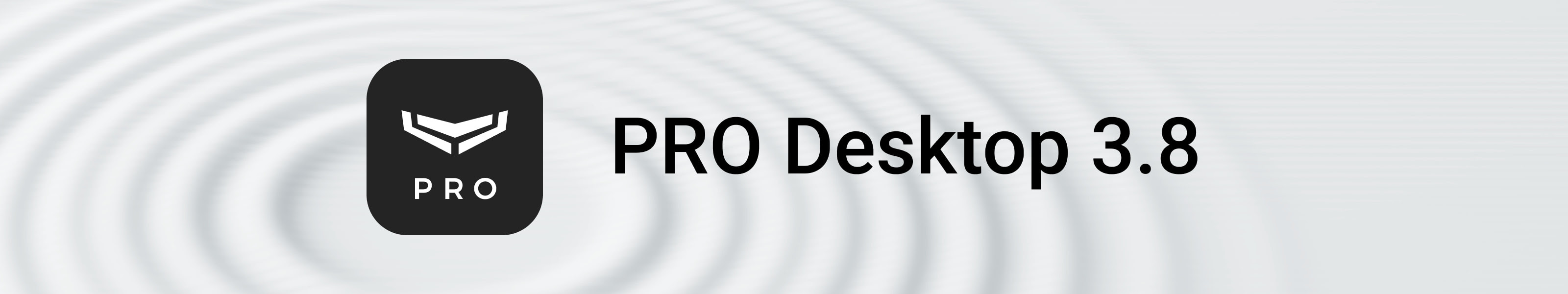 PRO Desktop è già disponibile