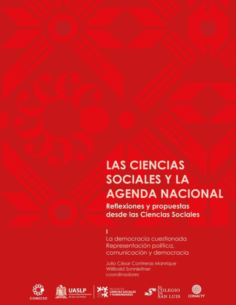 Contreras, Julio César y Willibald Sonnleitner, coords. 2018. La democracia cuestionada. Representación política, comunicación y democracia. Vol. I de Las ciencias sociales y la agenda nacional. Reflexiones y propuestas desde las Ciencias Sociales. Cadena Roa, Jorge, Miguel Aguilar Robledo y David Eduardo Vázquez Salguero, coords. México: COMECSO