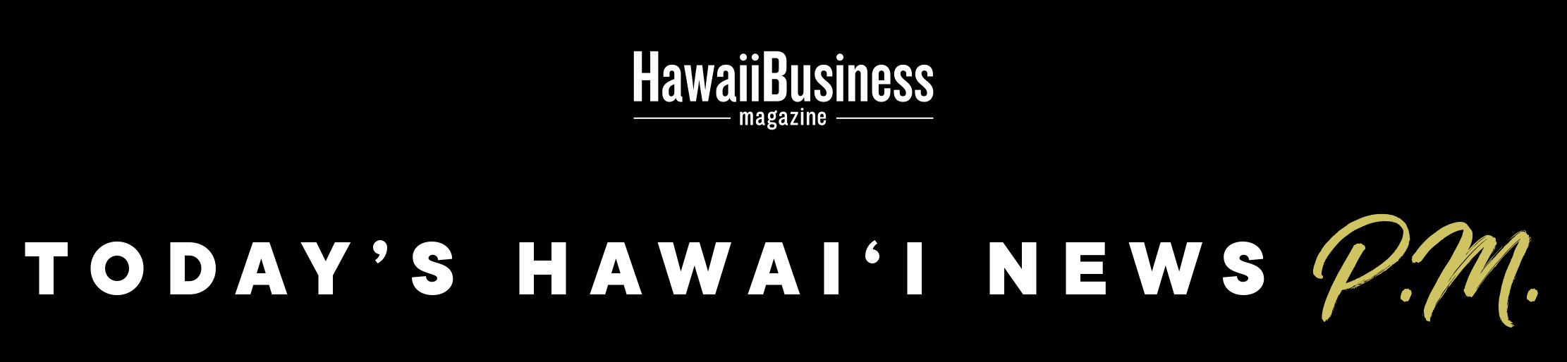 Today's Hawaiʻi News P.M.
