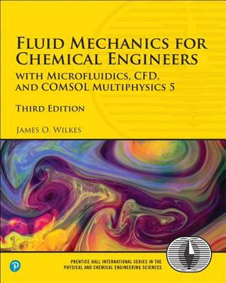 Fluid Mechanics for Chemical Engineers: With Microfluidics, Cfd, and Comsol Multiphysics 5 in Kindle/PDF/EPUB