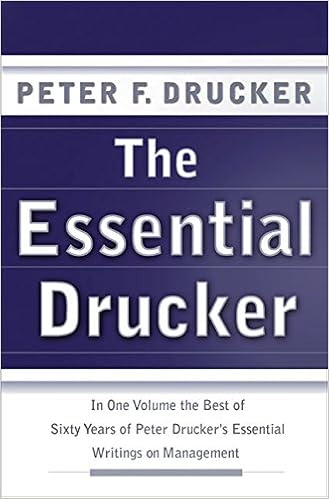 EBOOK The Essential Drucker: In One Volume the Best of Sixty Years of Peter Drucker's Essential Writings on Management