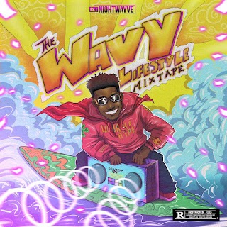  DJ Nightwayve - The Wavy Lifestyle Mixtape (Vol 2)