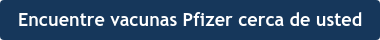 Encuentre vacunas Pfizer cerca de usted