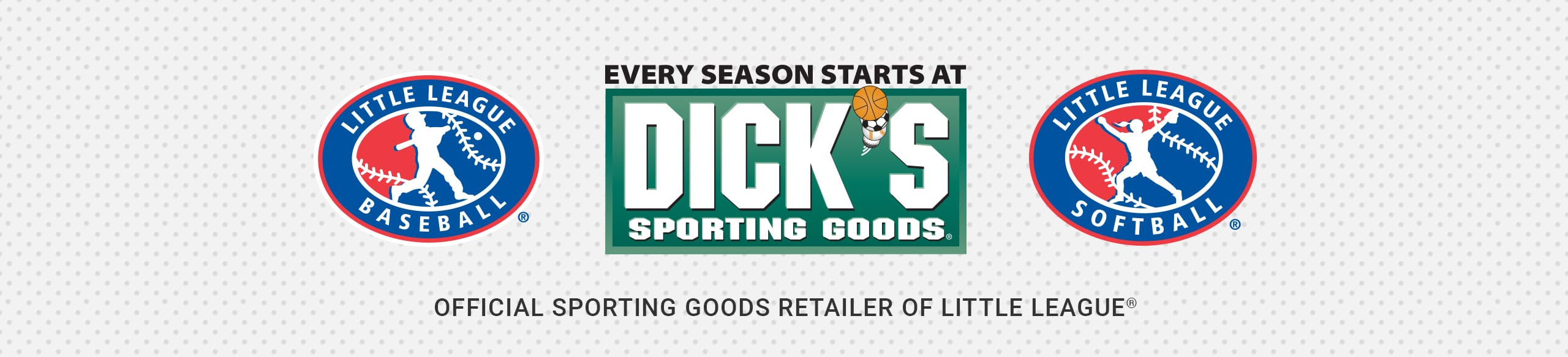 Dick's Sporting Goods. Official sporting goods retailer of Little League