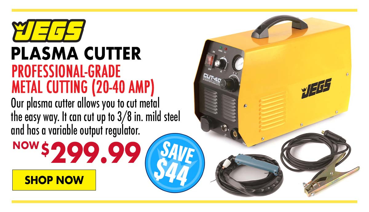 JEGS Plasma Cutter - Now $299.99