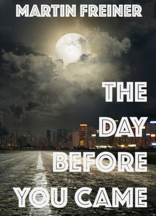 The Day Before You Came by Martin Freiner