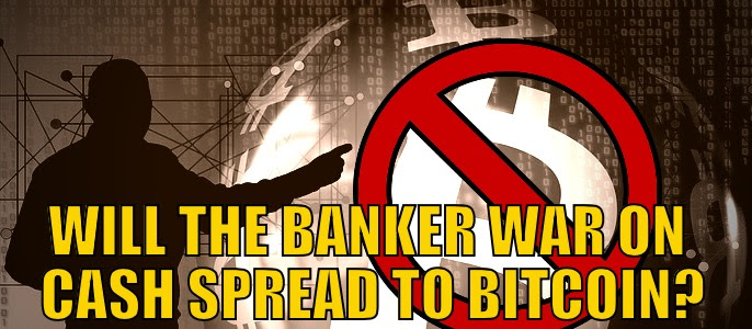 War on cash spread to bitcon?