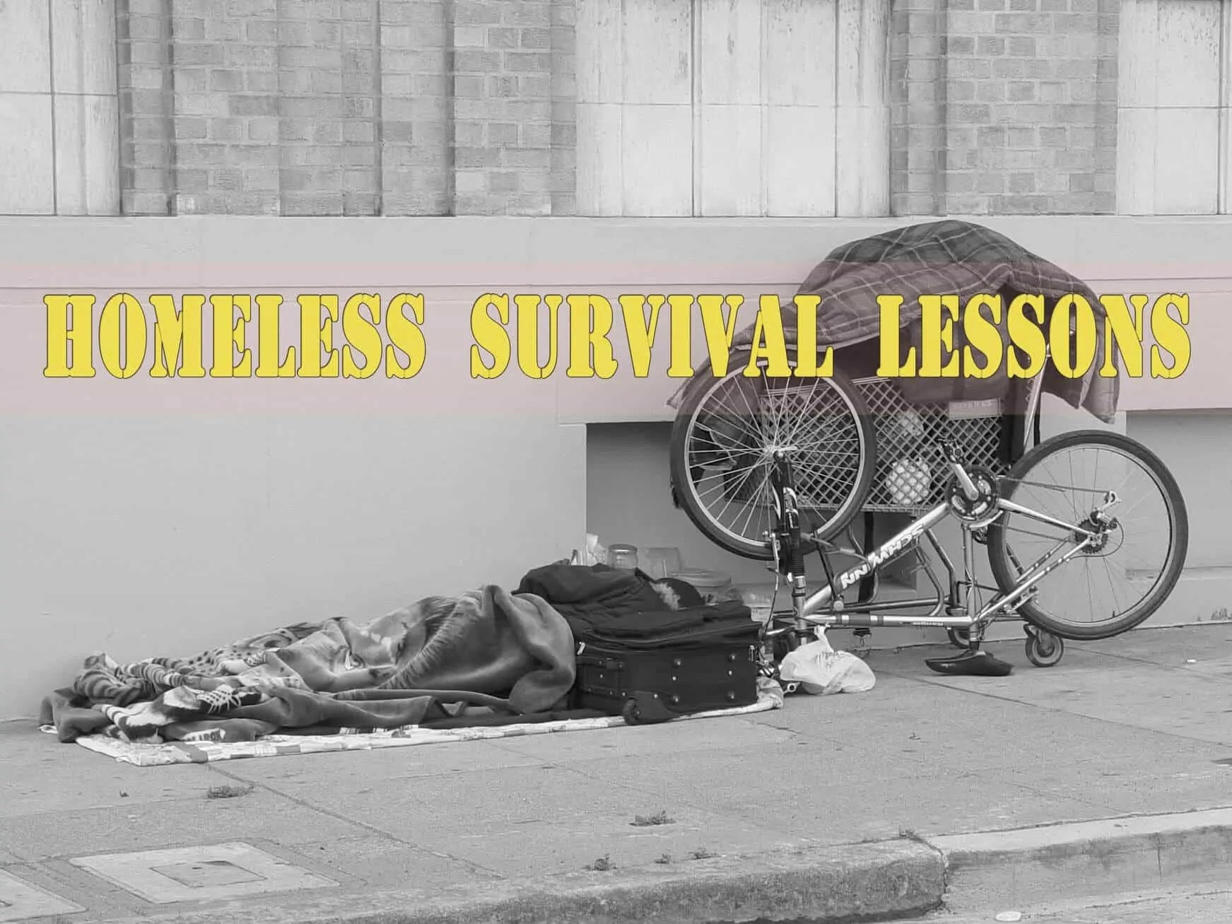 Homeless Survival Lessons – Good tips for all