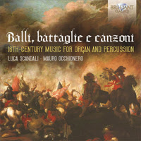 Balli, battaglie e canzoni: 16th Century Music for Organ and Percussion