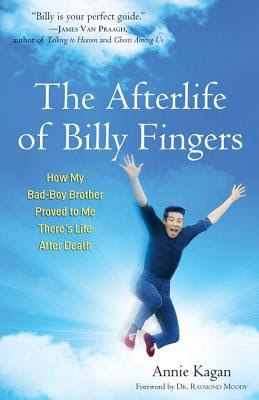 The Afterlife of Billy Fingers: How My Bad-Boy Brother Proved to Me There's Life After Death EPUB