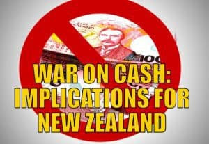 War on Cash: Implications for NZ