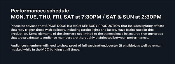 SPACE DOGS is a HIGH SENSORY production