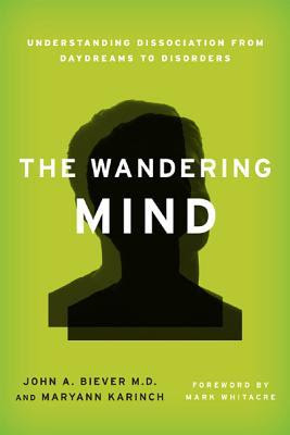 The Wandering Mind: Understanding Dissociation from Daydreams to Disorders EPUB
