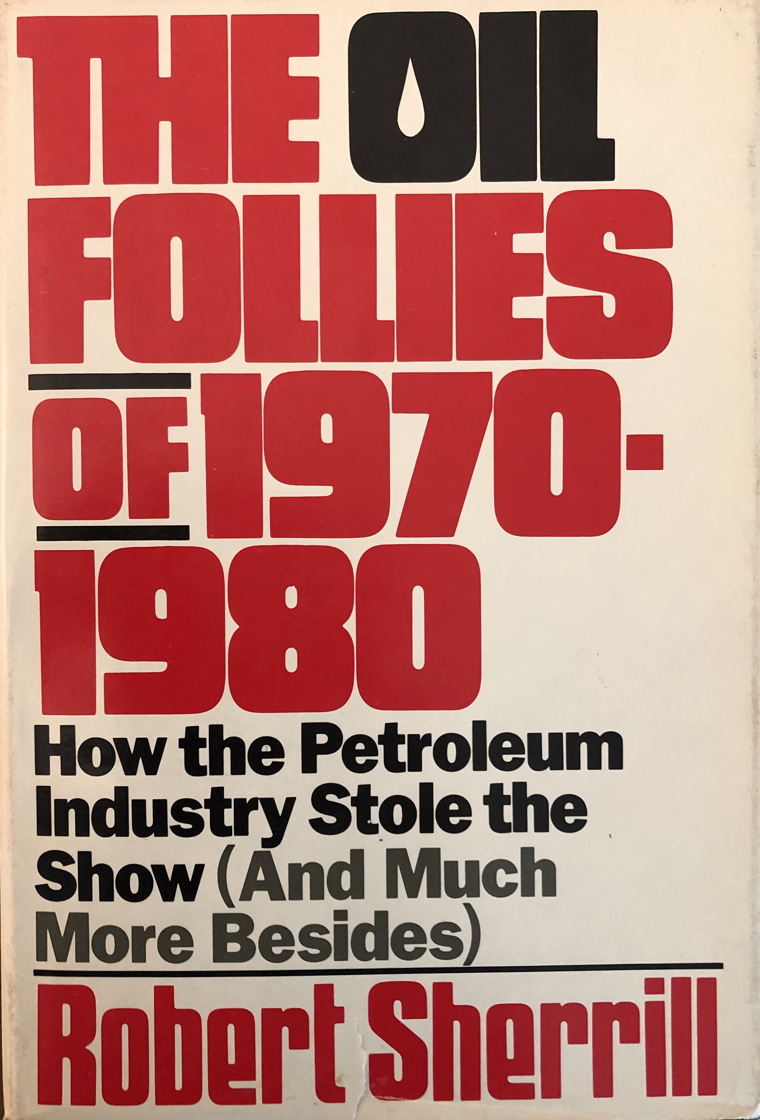 The Oil Follies of 1970-1980: How the Petroleum Industry Stole the Show (and Much More Besides) in Kindle/PDF/EPUB