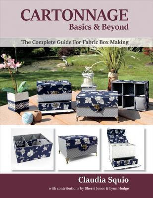 Cartonnage Basics Beyond: The Complete Guide for Fabric Box Making PDF