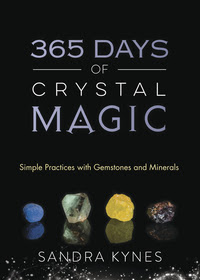 365 Days of Crystal Magic, by Sandra Kynes