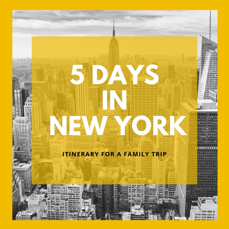 FIVE DAYS IN NEW YORK ITINERARY FOR A FAMILY TRIP Non Stop Family
