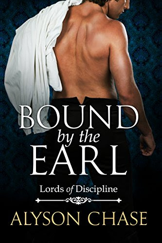 Cover for 'Bound By The Earl (Lords of Discipline Book 2)'