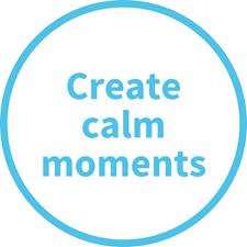 Create calm moments