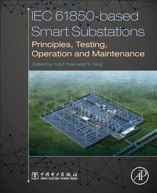 Iec 61850-Based Smart Substations: Principles, Testing, Operation and Maintenance EPUB