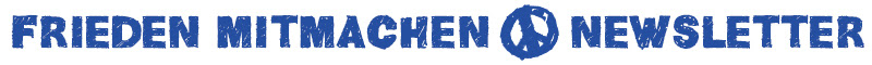 Frieden mitmachen-Newsletter