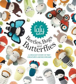 Lalylala's Beetles, Bugs and Butterflies: A Crochet Story of Tiny Creatures and Big Dreams EPUB