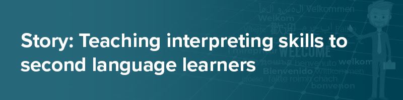Story: Teaching interpreting skills to second language learners