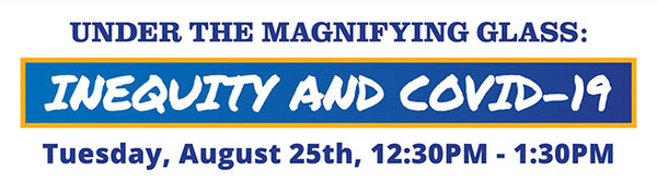 Under the Magnifying Glass: Inequity and COVID-19
