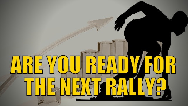 Are You Ready For The Next Rally? Are You Ready For The Next Rally?